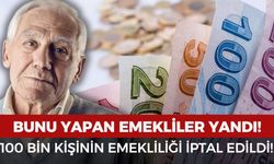 SGK 100 bin kişinin emekliliğini iptal etti: Bunu yapanların emekliliği yanıyor