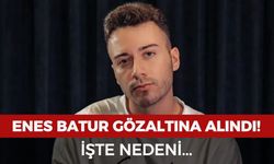 Enes Batur kimdir, gözaltına mı alındı? Enes Batur neden gözaltına alındı?