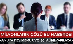 Tarih verildi: Kamuya dev işçi ve memur alımı yapılacak
