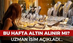 Uzman isim açıkladı: Bu hafta altın alınır mı?