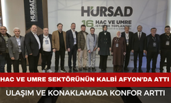 Hac ve Umre Sektörünün Kalbi Afyonkarahisar’da Attı