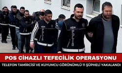 Pos Cihazlı Tefecilik Operasyonu: Telefon Tamircisi Ve Kuyumcu Görünümlü 11 Şüpheli Yakalandı