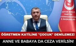 BBP’li Süleyman Çağlar’dan "Eğitimde Şiddet" Çıkışı: "17 Yaşındaki Katil Çocuk Değildir!"