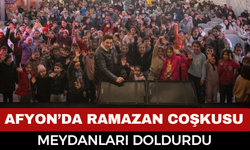 Afyon'da Ramazan coşkusu meydanları doldurdu