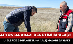 Afyonkarahisar’da Arazi Denetimi Sıkılaştı: Evciler ve Dinar’da Sınıflandırma Çalışmaları Başladı