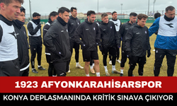 1923 Afyonkarahisarspor Konya Deplasmanında Kritik Sınava Çıkıyor