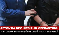 Afyon'da milyonluk hırsızlar yakayı ele verdi