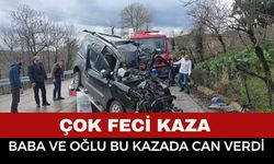 Feci Kaza: Baba ve 14 Yaşındaki Oğlu Hayatını Kaybetti