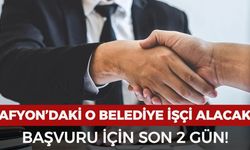 Afyon’daki o belediye personel alacak: Başvuru için son 2 gün