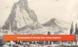 Afyonkarahisar'ın Neyi Ünlüdür?