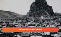 Afyonkarahisar’ın Kökeni Nedir?