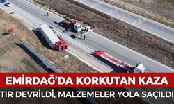 Emirdağ'da korkutan kaza: Tır devrildi, malzemeler yola saçıldı