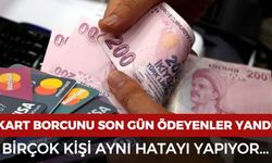Kredi kartı borcunu son gün ödeyenler yandı! Birçok kişi aynı hatayı yapıyor