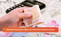 Bayramda Borçlananlara Müjde: Sıfır Faizli Kredi Kampanyası Başladı