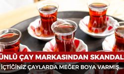 Ünlü çay markasından skandal: Çaydan boya çıktı