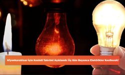 Afyonkarahisar İçin Kesinti Takvimi Açıklandı: Üç Gün Boyunca Elektrikler Kesilecek!