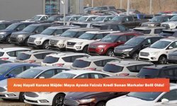 Araç Hayali Kurana Müjde: Mayıs Ayında Faizsiz Kredi Sunan Markalar Belli Oldu!