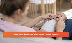 Doğum Sonrası Annelere Dev Destek: 182 Bin TL Ödeme Yapılacak!