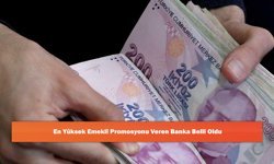 En Yüksek Emekli Promosyonu Veren Banka Belli Oldu