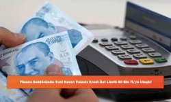 Finans Sektöründe Yeni Karar: Faizsiz Kredi Üst Limiti 60 Bin TL’ye Ulaştı!