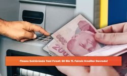 Finans Sektöründe Yeni Fırsat: 60 Bin TL Faizsiz Krediler Devrede!