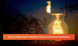 Afyon’da 13 Mayıs Alarmı: İl Genelinde 3 Gün Sürecek Elektrik Kesintisi Başlıyor!