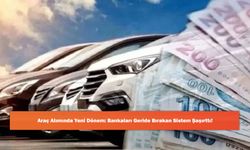 Araç Alımında Yeni Dönem: Bankaları Geride Bırakan Sistem Şaşırttı!