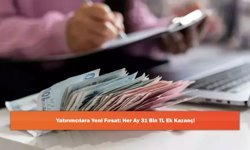 Yatırımcılara Yeni Fırsat: Her Ay 31 Bin TL Ek Kazanç!