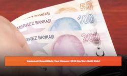 Kademeli Emeklilikte Yeni Dönem: 2026 Şartları Belli Oldu!