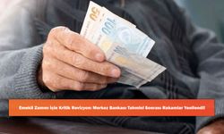 Emekli Zammı İçin Kritik Revizyon: Merkez Bankası Tahmini Sonrası Rakamlar Yenilendi!