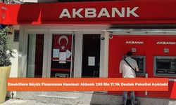 Emeklilere Büyük Finansman Hamlesi: Akbank 100 Bin TL’lik Destek Paketini Açıkladı!