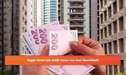 Asgari Ücret İçin Kritik Karar: Ara Zam Resmileşti!