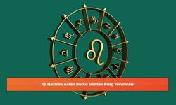 26 Haziran Aslan Burcu Günlük Burç Yorumları!