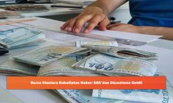 Borcu Olanlara Rahatlatan Haber: SGK’dan Düzenleme Geldi!