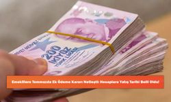 Emeklilere Temmuzda Ek Ödeme Kararı Netleşti: Hesaplara Yatış Tarihi Belli Oldu!
