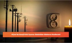 Afyon’da Enerji Krizi Uyarısı: Elektrikler Günlerce Kesilecek!