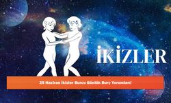 25 Haziran İkizler Burcu Günlük Burç Yorumları!