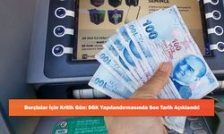 Borçlular İçin Kritik Gün: SGK Yapılandırmasında Son Tarih Açıklandı!