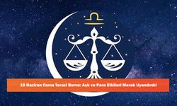 19 Haziran Cuma Terazi Burcu: Aşk ve Para Etkileri Merak Uyandırdı!