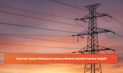 Afyon'da Yaşamı Etkileyecek Çalışma: Elektrik Kesintisi Takvimi Değişti!