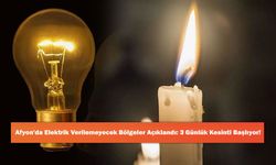 Afyon'da Elektrik Verilemeyecek Bölgeler Açıklandı: 3 Günlük Kesinti Başlıyor!