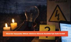 Afyon'da Yaşayanlar Dikkat: Günlerce Sürecek Kesintisi İçin Tarih Verildi!