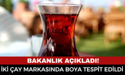 Bakanlık açıkladı! İki çay markasında boya tespit edildi