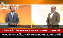 Türk Eğitim-Sen'den Sanat Okulu Tepkisi: "Konu Bina Değil, 27 Bin Metrekarelik Arazi Mi?"