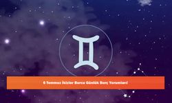6 Temmuz İkizler Burcu Günlük Burç Yorumları!