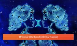 29 Temmuz İkizler Burcu Günlük Burç Yorumları!