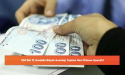 200 Bin TL Kredide Büyük Avantaj: Toplam Geri Ödeme Şaşırttı!