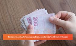 Bankalar Keseyi Açtı: Temmuz Ayı Promosyonlarında Yeni Rekabet Başladı!