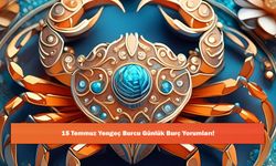 15 Temmuz Yengeç Burcu Günlük Burç Yorumları!
