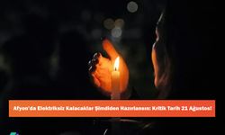 Afyon’da Elektriksiz Kalacaklar Şimdiden Hazırlansın: Kritik Tarih 21 Ağustos!